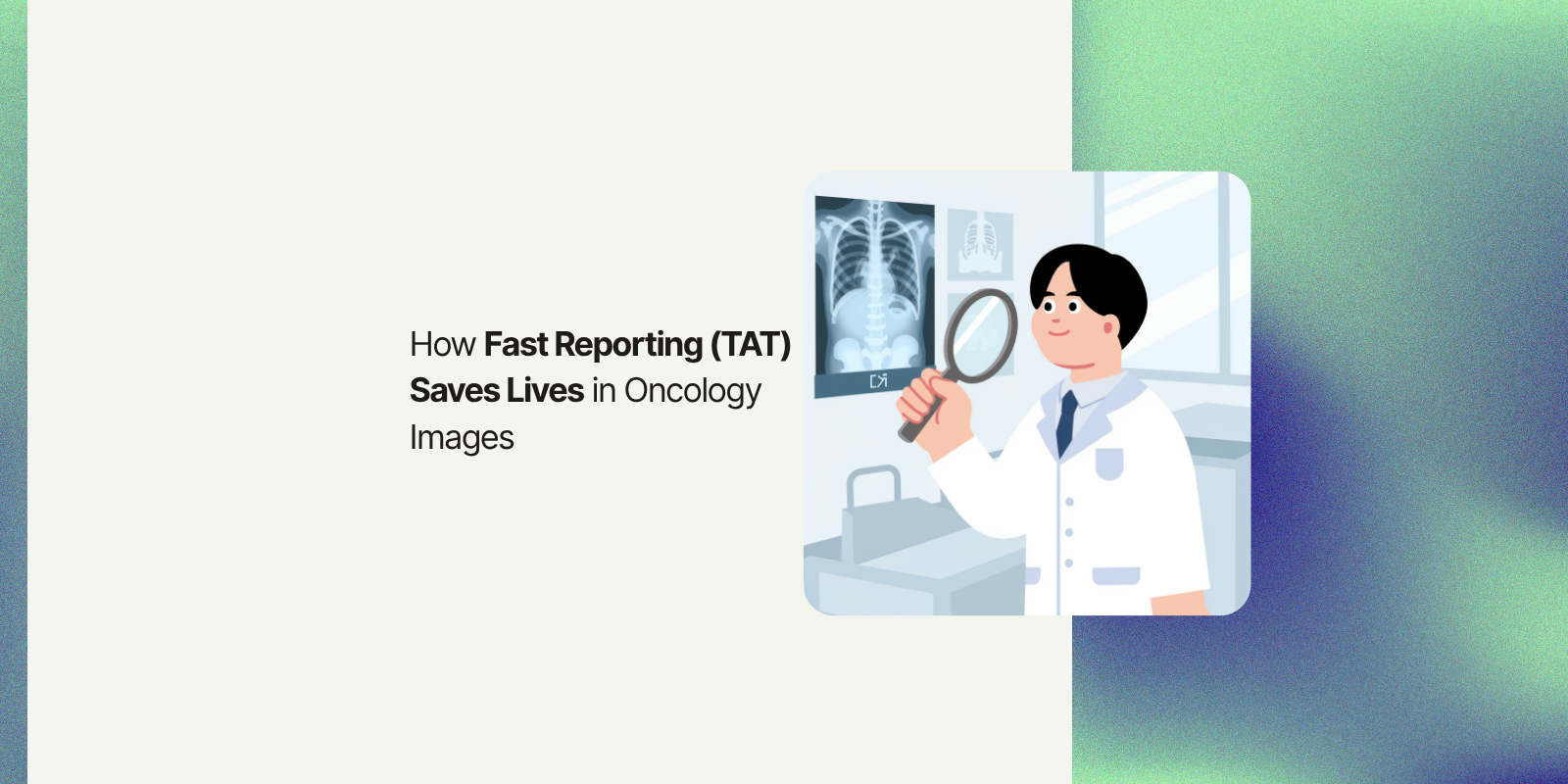 Medical professional reviewing oncology images to ensure rapid diagnostic reporting.