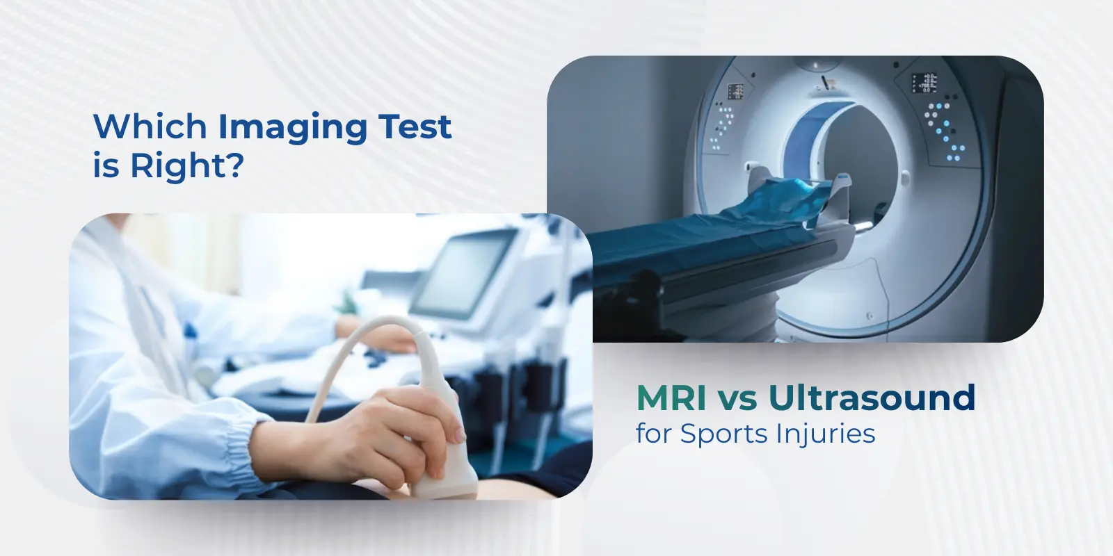 MRI vs ultrasound imaging for sports injuries showing MRI scanner and ultrasound exam