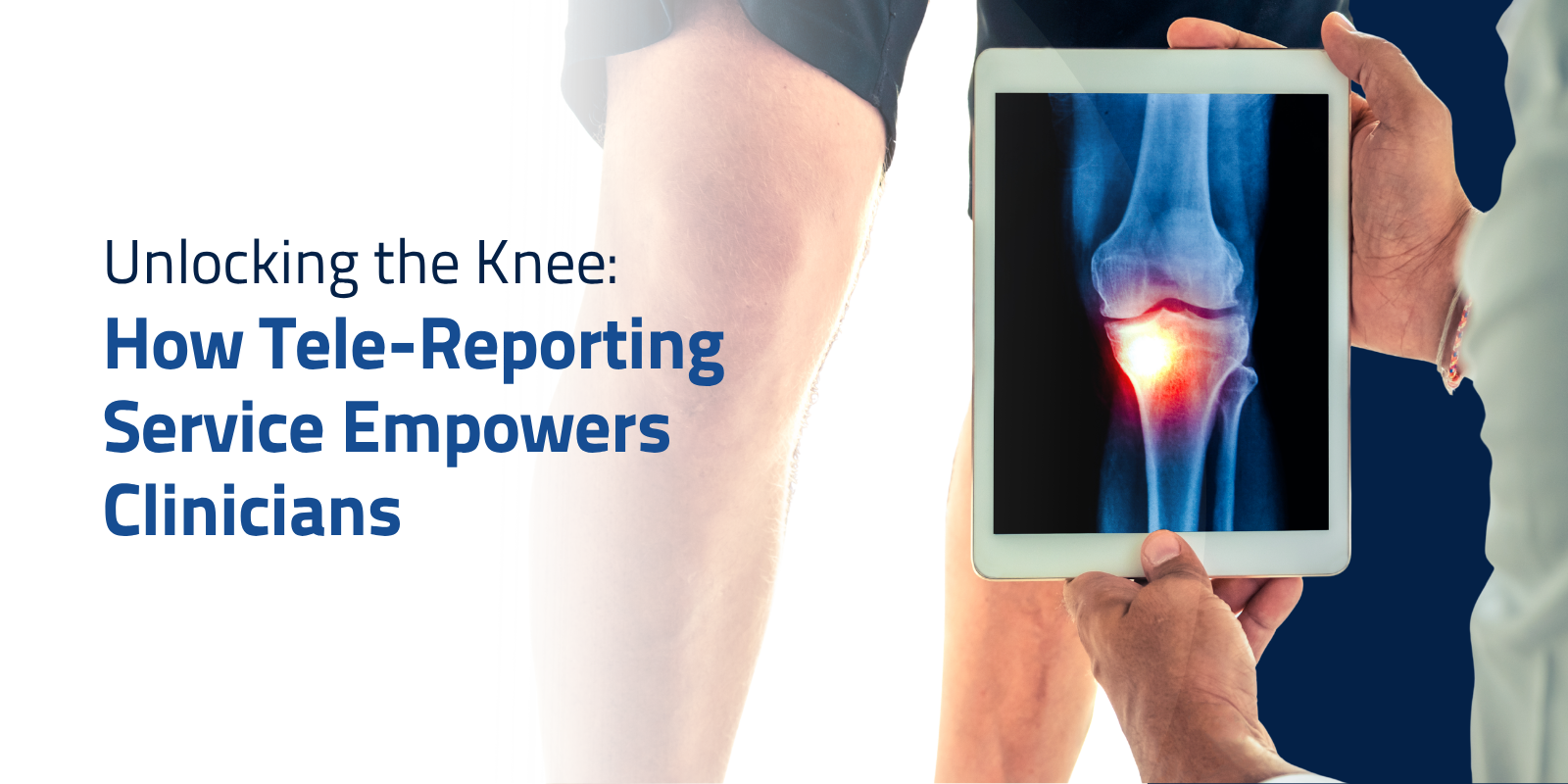 Clinician reviewing a knee X-ray on a tablet using a Tele-Reporting Service.