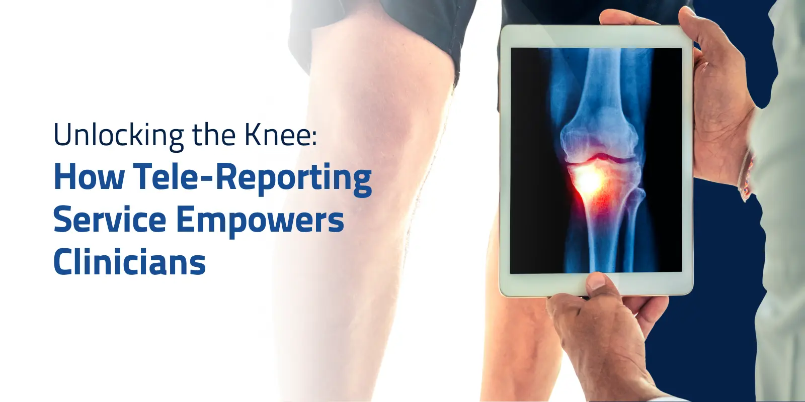 Clinician reviewing a knee X-ray on a tablet using a Tele-Reporting Service.